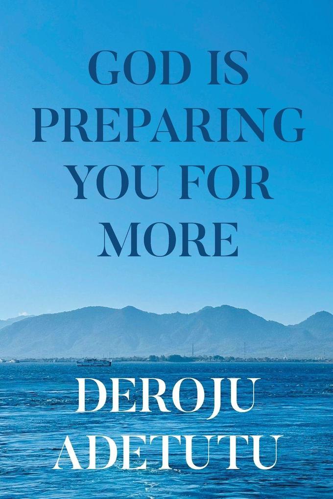 God Is Preparing You for More