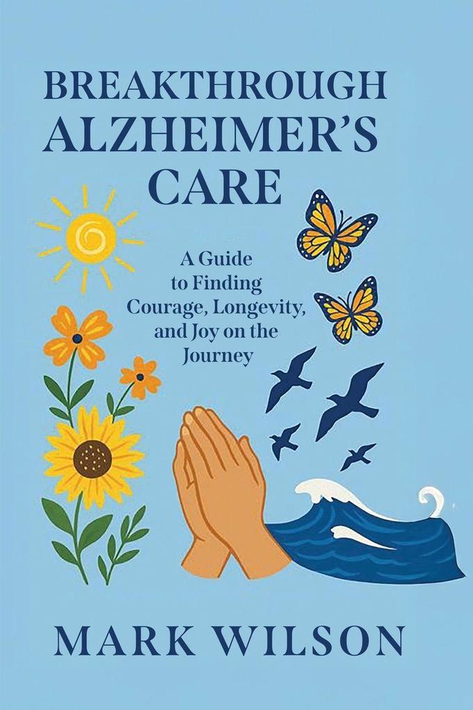 Breakthrough Alzheimer's Care