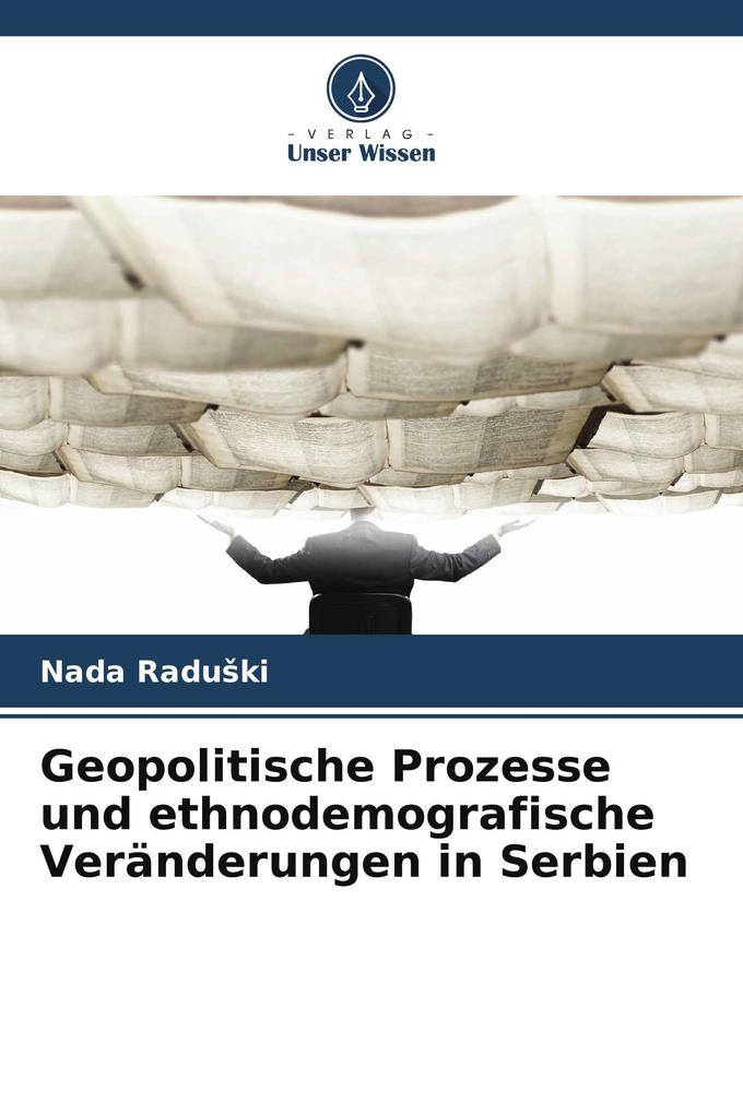 Geopolitische Prozesse und ethnodemografische Veränderungen in Serbien