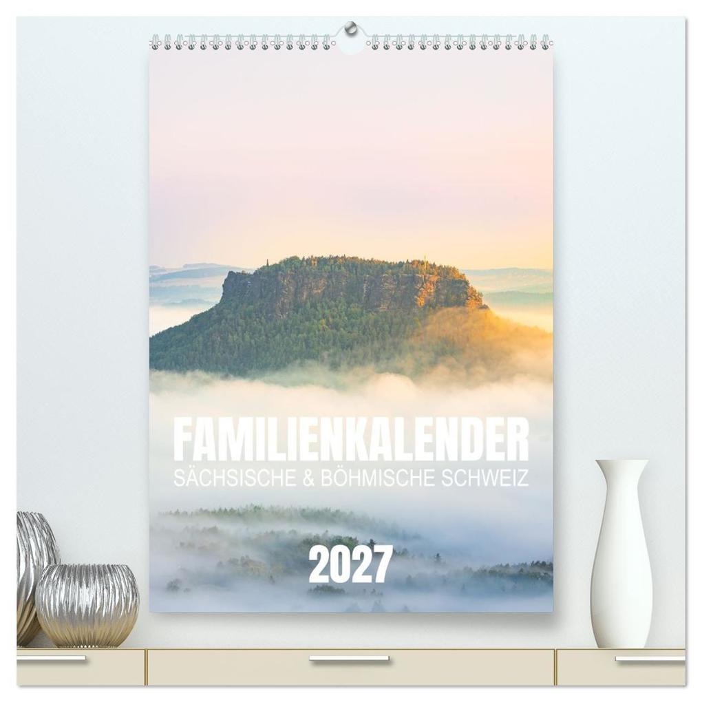 Familienkalender - Sächsische und Böhmische Schweiz (hochwertiger Premium Wandkalender 2027 DIN A2 hoch) Kunstdruck in Hochglanz