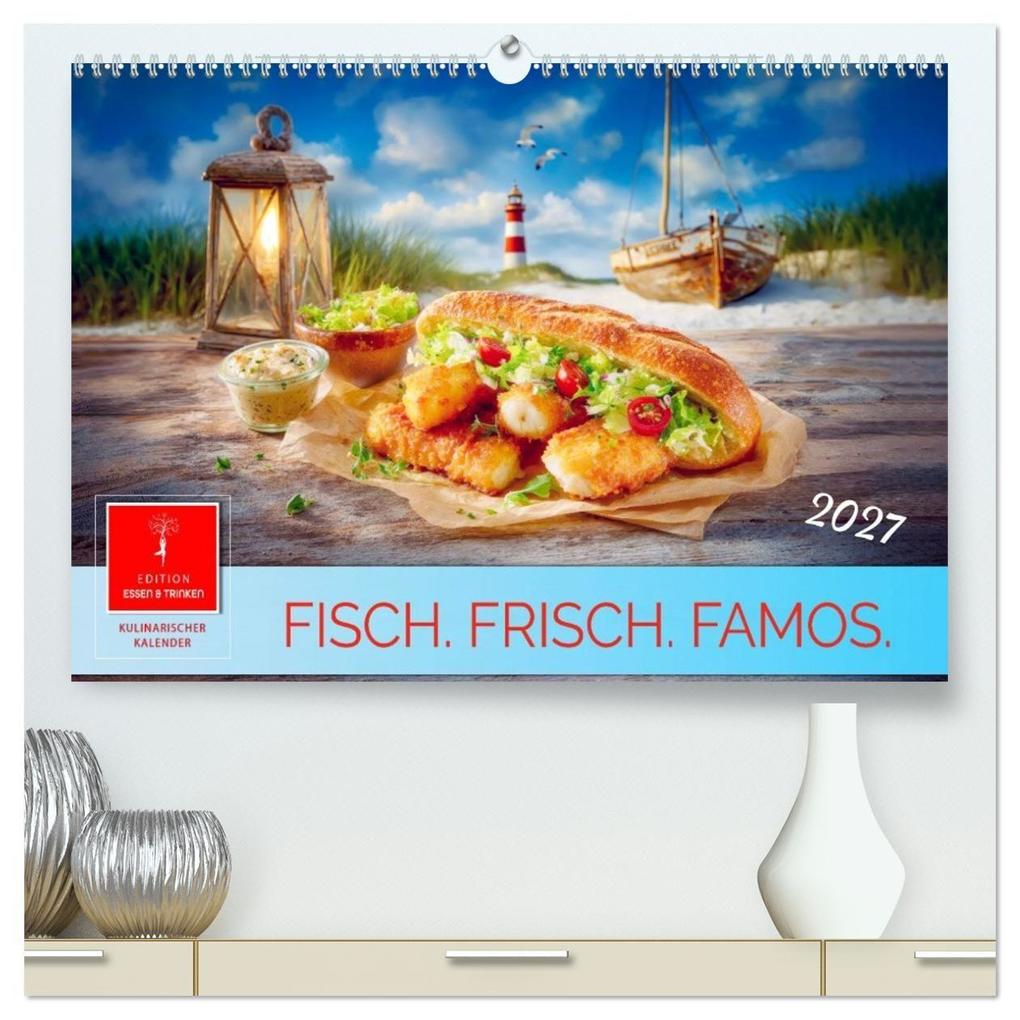 Fisch. Frisch. Famos. (hochwertiger Premium Wandkalender 2027 DIN A2 quer) Kunstdruck in Hochglanz