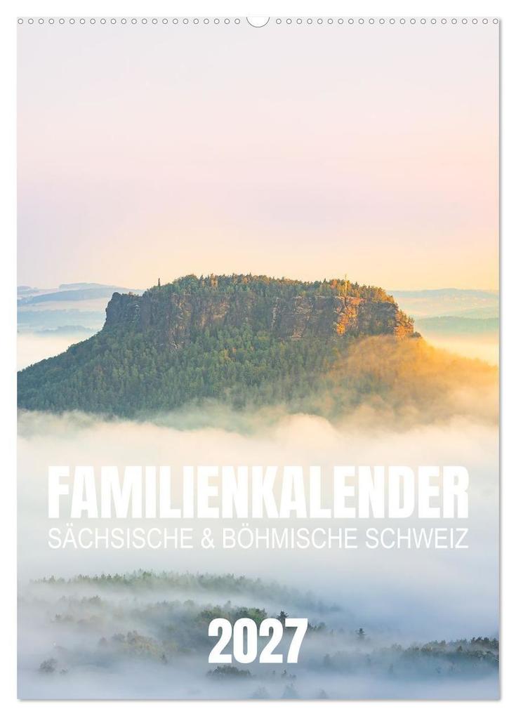 Familienkalender - Sächsische und Böhmische Schweiz (Wandkalender 2027 DIN A2 hoch) CALVENDO Monatskalender