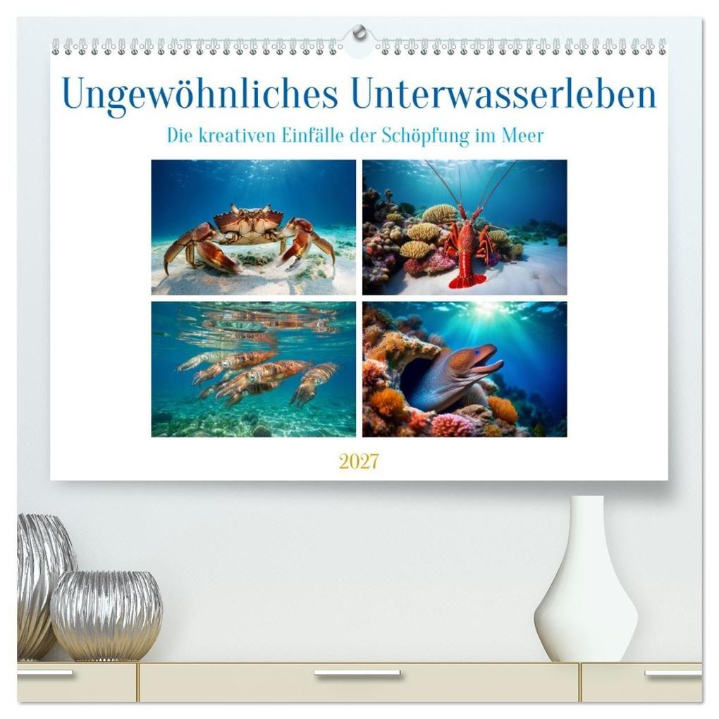 Ungewöhnliches Unterwasserleben (hochwertiger Premium Wandkalender 2027 DIN A2 quer) Kunstdruck in Hochglanz