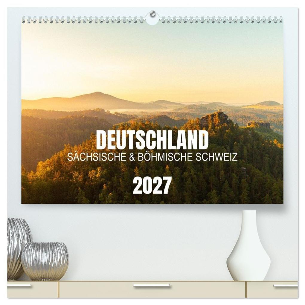 Deutschland - Sächsische und Böhmische Schweiz (hochwertiger Premium Wandkalender 2027 DIN A2 quer) Kunstdruck in Hochglanz
