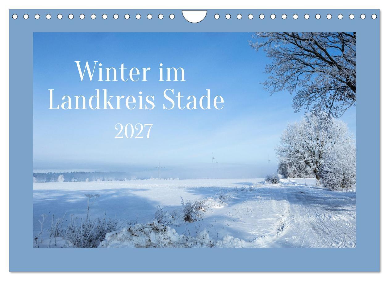 Winter im Landkreis Stade (Wandkalender 2027 DIN A4 quer) CALVENDO Monatskalender