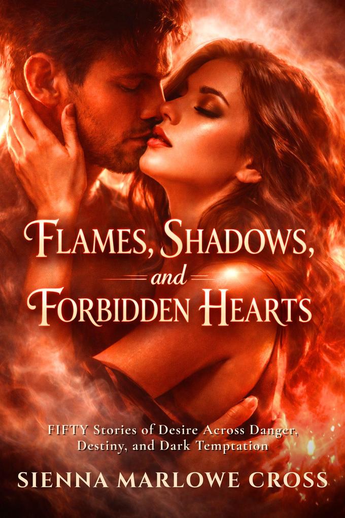 Flames Shadows and Forbidden Hearts