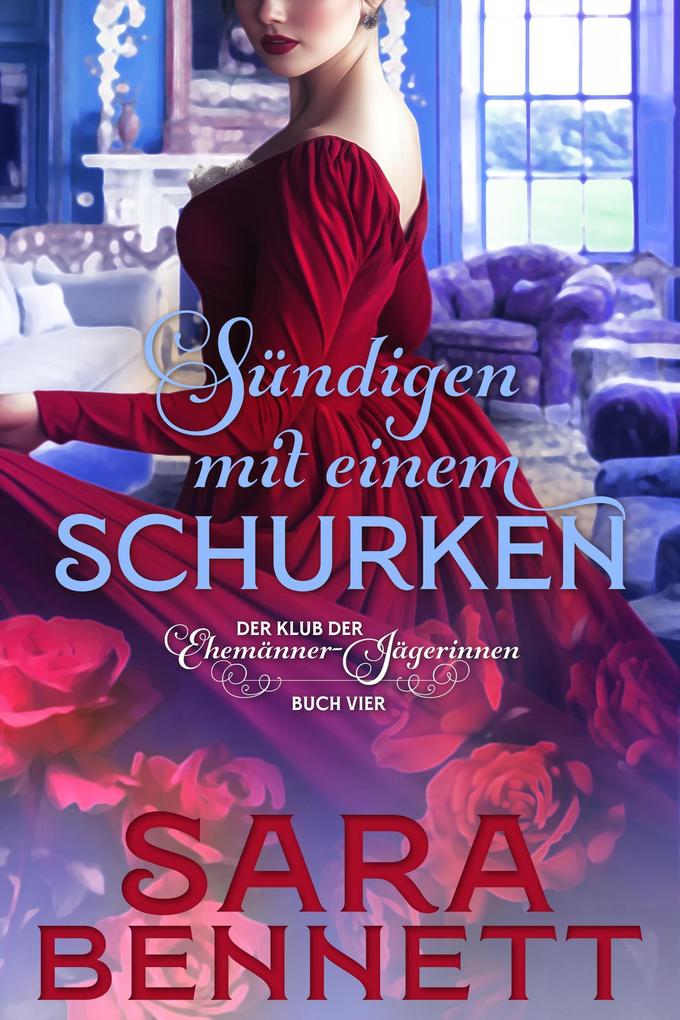 Sündigen mit einem Schurken (Der Klub der Ehemänner-Jägerinnen #4)
