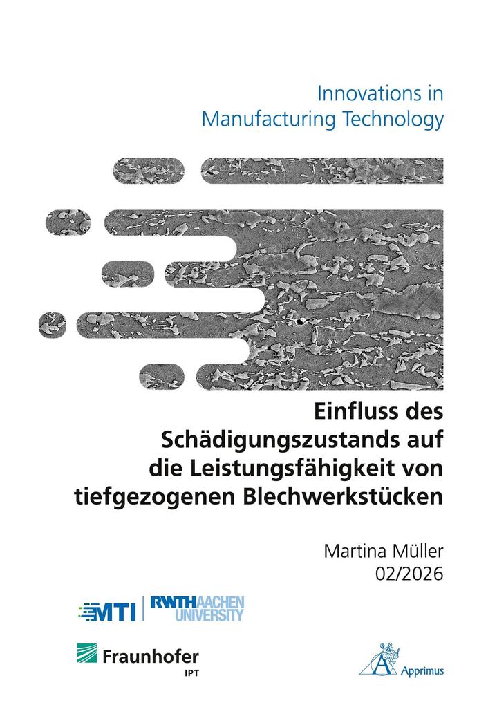 Einfluss des Schädigungszustands auf die Leistungsfähigkeit von tiefgezogenen Blechwerkstücken