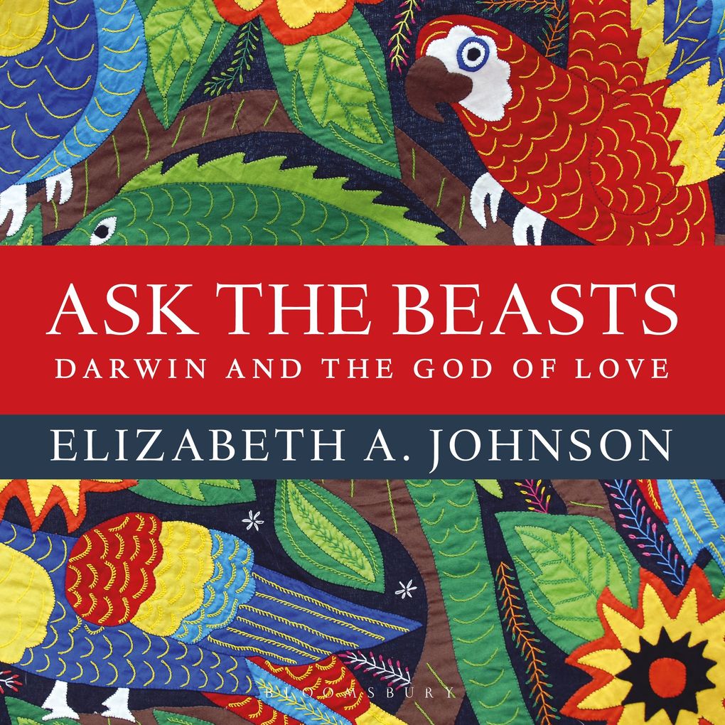 Ask the Beasts: Darwin and the God of Love