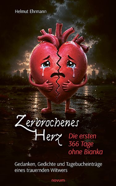 Zerbrochenes Herz - Die ersten 366 Tage ohne Bianka