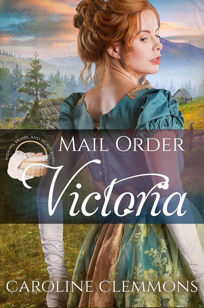 Mail-Order Victoria (Widows Brides and Secret Babies #7)