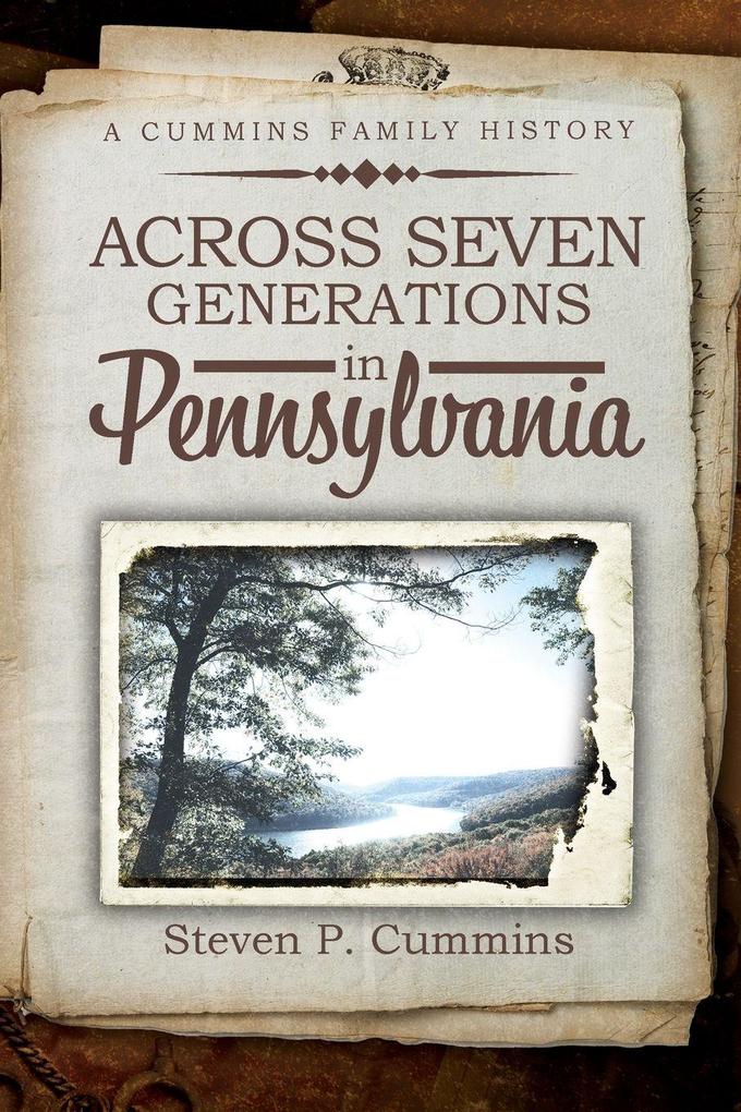 Across Seven Generations in Pennsylvania