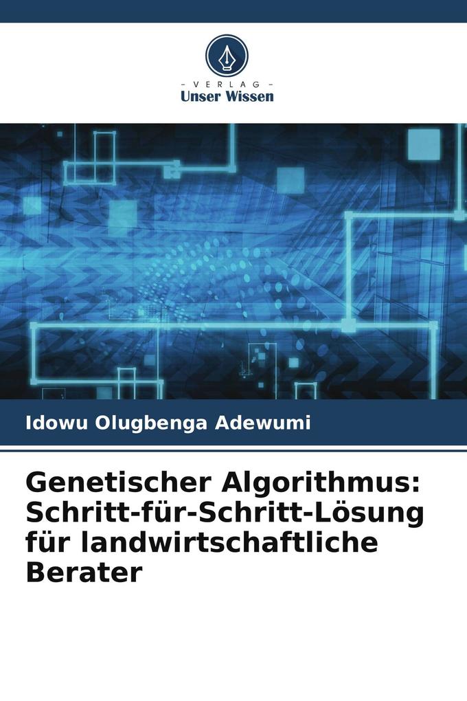 Genetischer Algorithmus: Schritt-für-Schritt-Lösung für landwirtschaftliche Berater