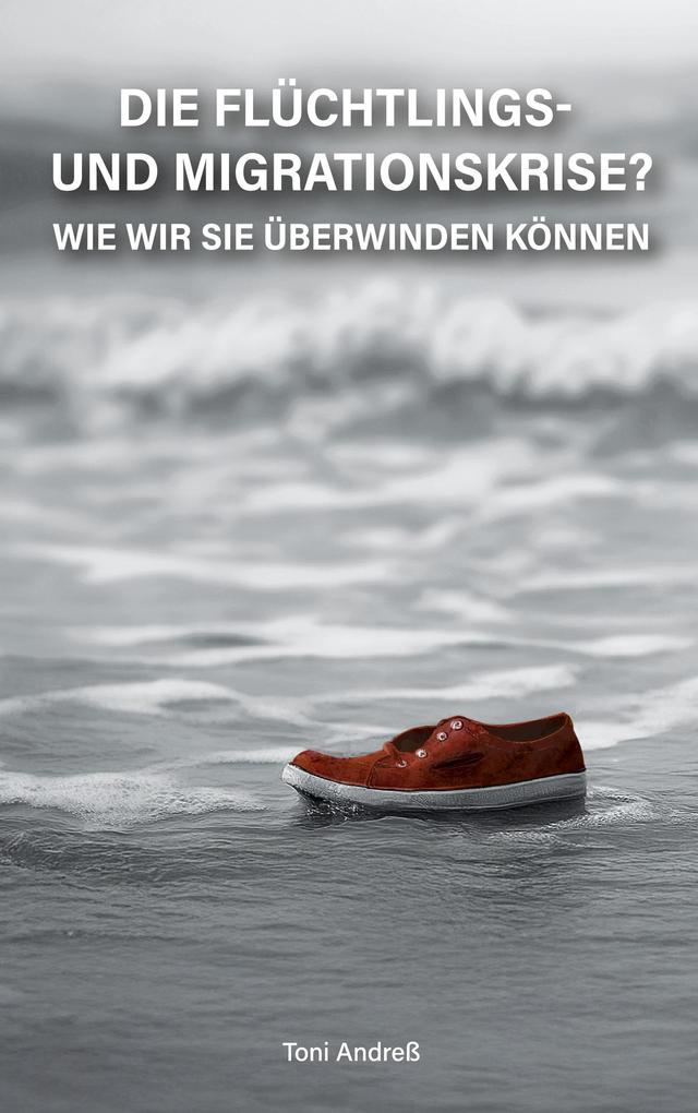 Die Flüchtlings- und Migrationskrise?