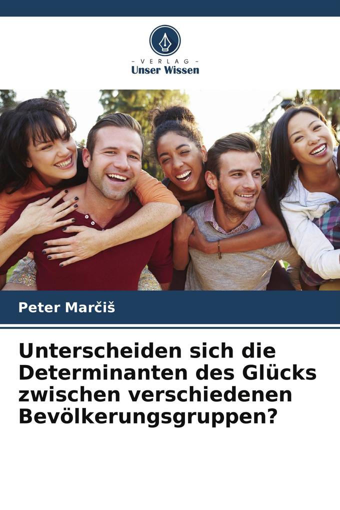 Unterscheiden sich die Determinanten des Glücks zwischen verschiedenen Bevölkerungsgruppen?