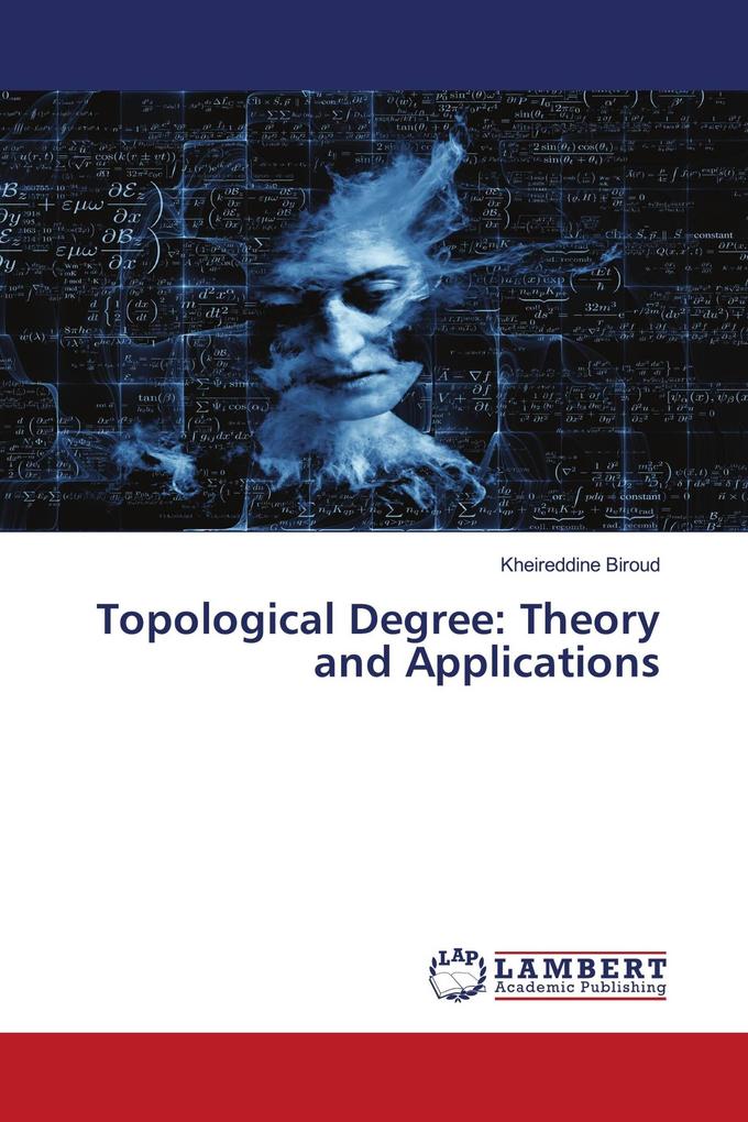Topological Degree: Theory and Applications