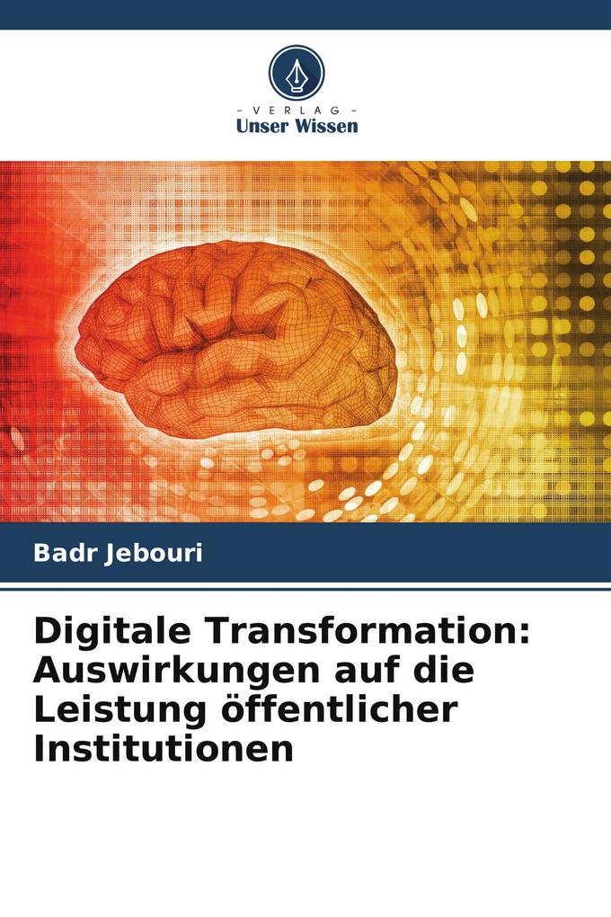 Digitale Transformation: Auswirkungen auf die Leistung öffentlicher Institutionen