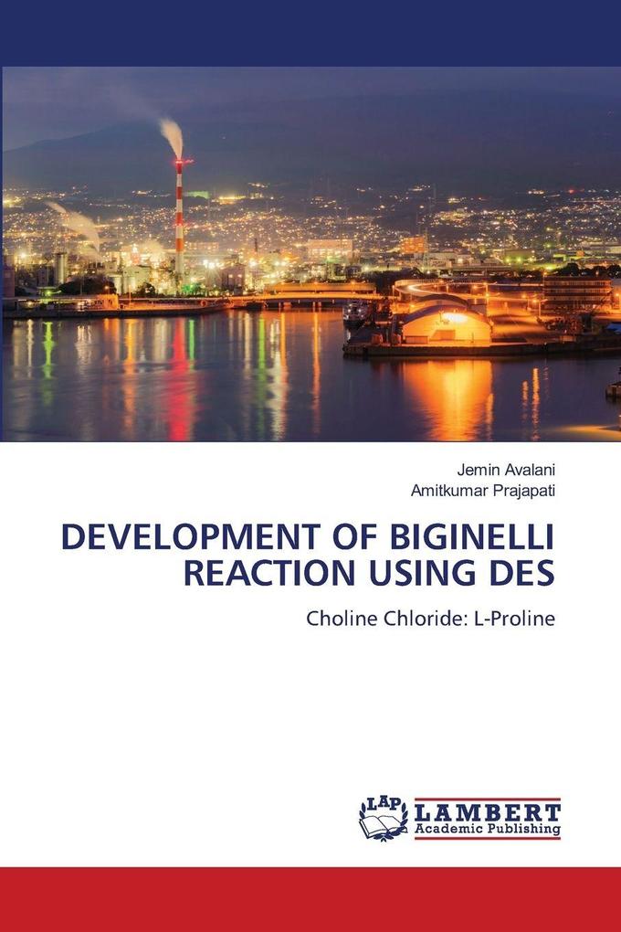 DEVELOPMENT OF BIGINELLI REACTION USING DES