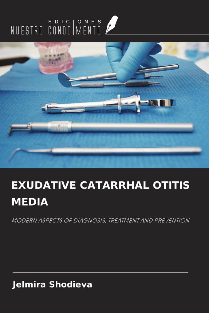 EXUDATIVE CATARRHAL OTITIS MEDIA