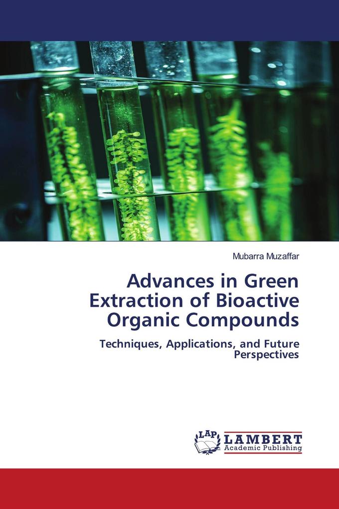 Advances in Green Extraction of Bioactive Organic Compounds