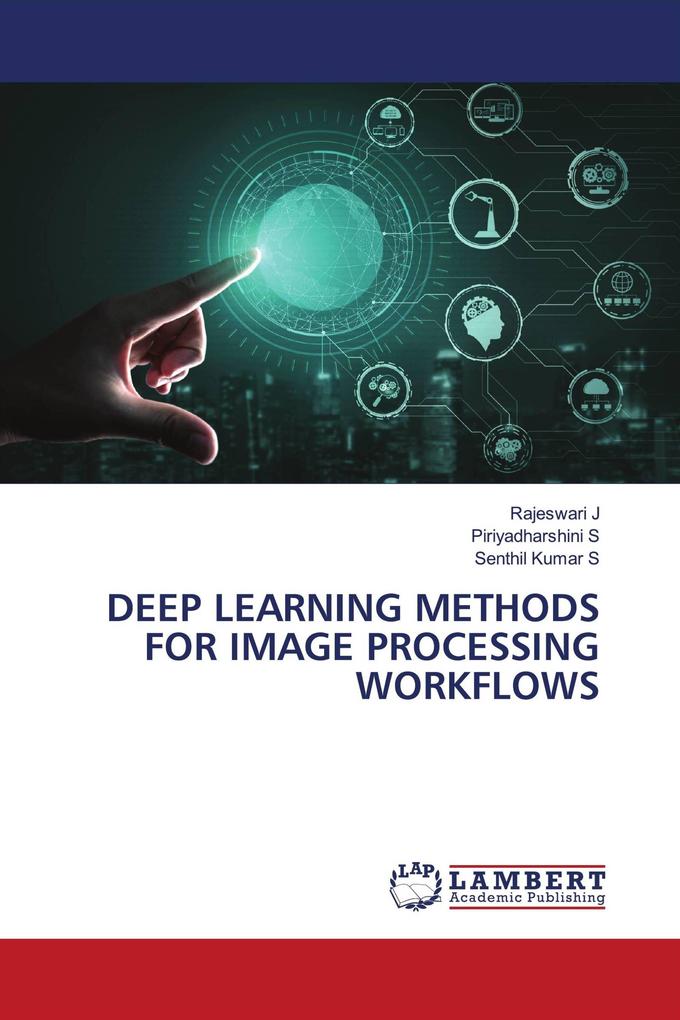 DEEP LEARNING METHODS FOR IMAGE PROCESSING WORKFLOWS