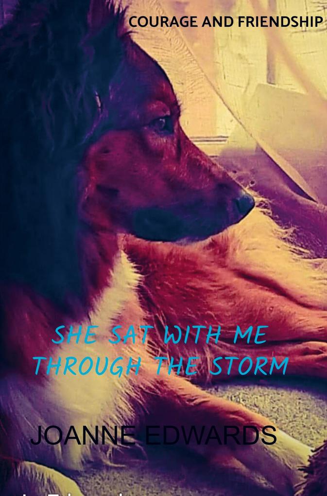 She Sat With Me Through The Storm