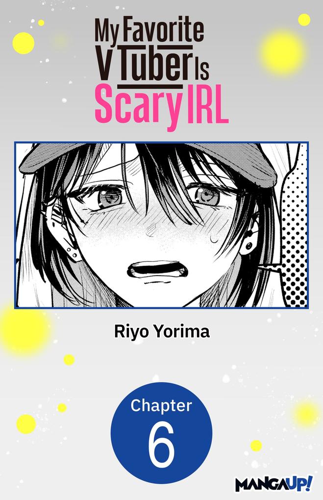My Favorite VTuber Is Scary IRL #006