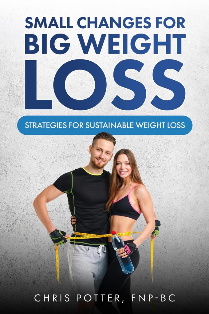 Small Changes for Big Weight Loss