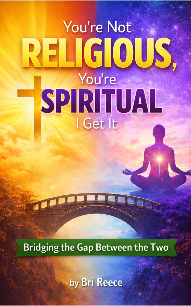 You're Not Religious You're Spiritual I Get It