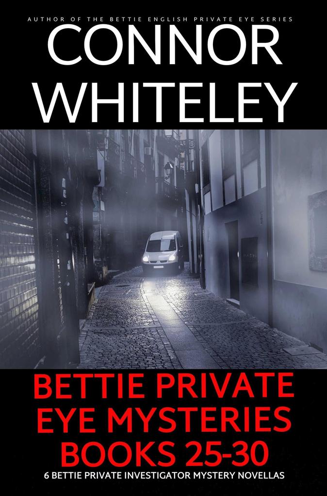 Bettie Private Eye Mysteries Books 25-30: 6 Bettie Private Investigator Mystery Novellas (The Bettie English Private Eye Mysteries)
