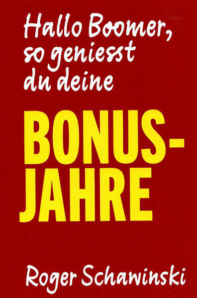 Hallo Boomer so geniesst du deine BONUS-JAHRE
