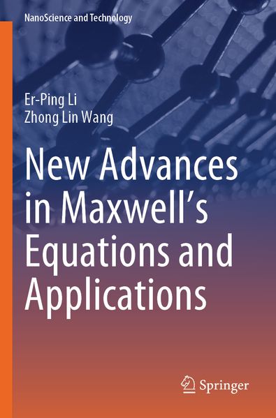 New Advances in Maxwell's Equations and Applications