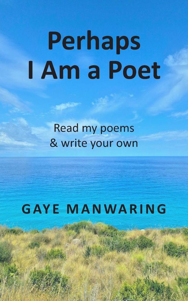 Perhaps I Am a Poet