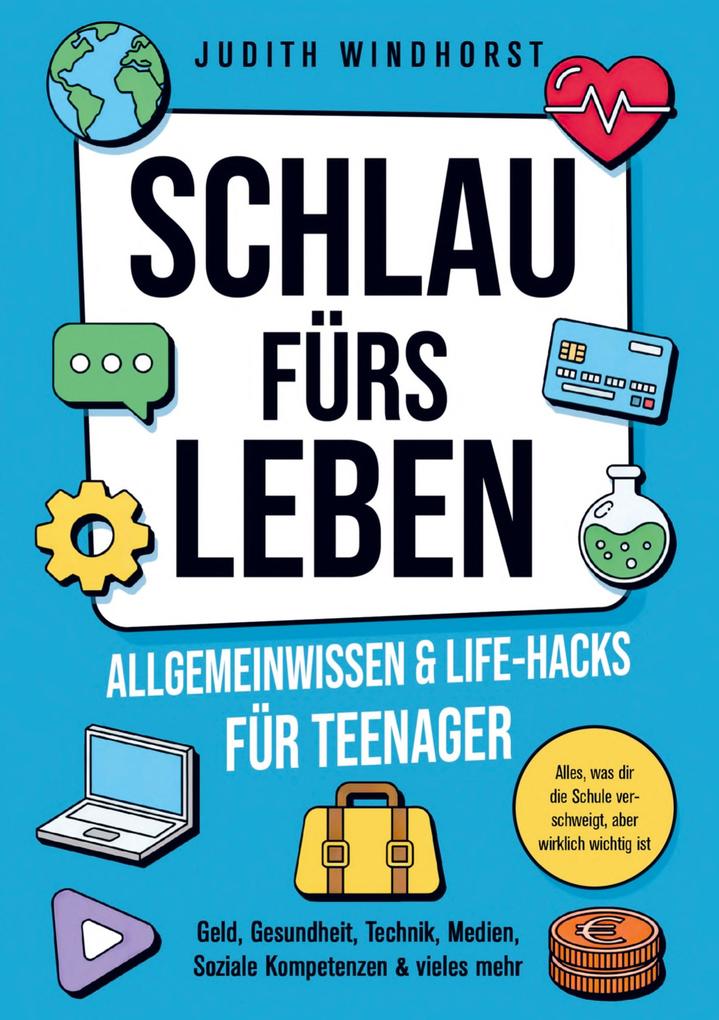 Allgemeinwissen & LifeHacks für Teenager - Schlau fürs Leben