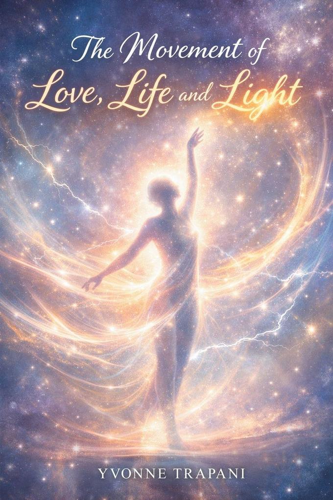 The Movement of Love Life and Light