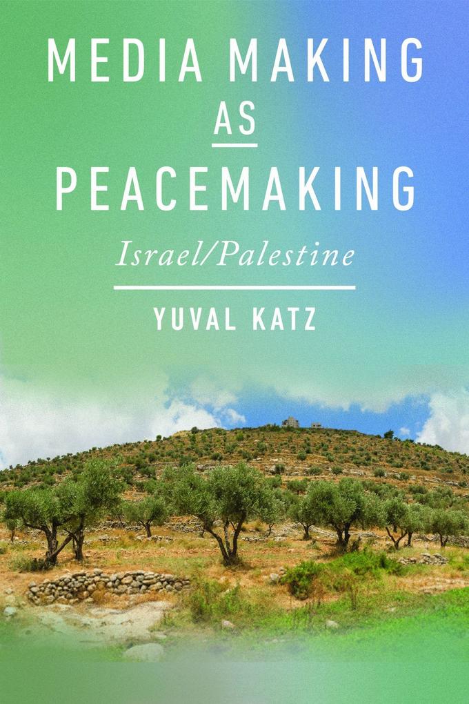 Media Making As Peacemaking