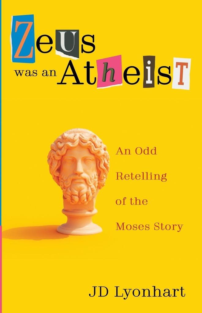 Zeus Was an Atheist