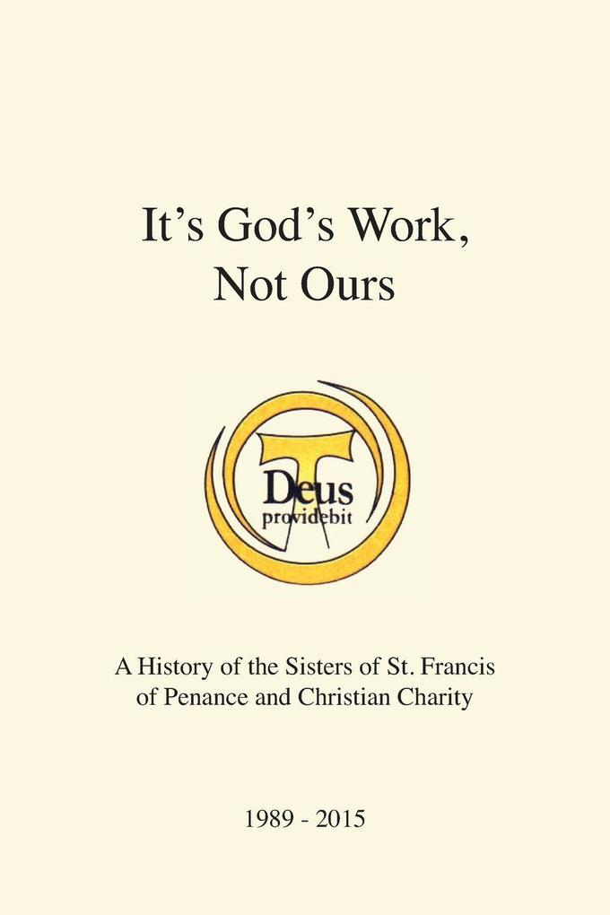 It's God's Work Not Ours