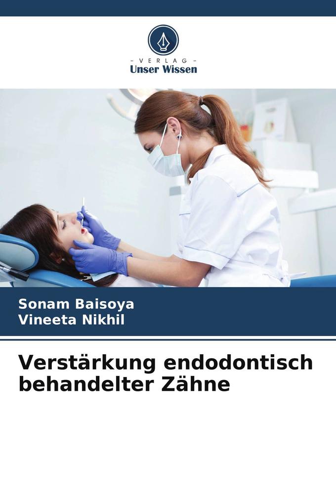 Verstärkung endodontisch behandelter Zähne
