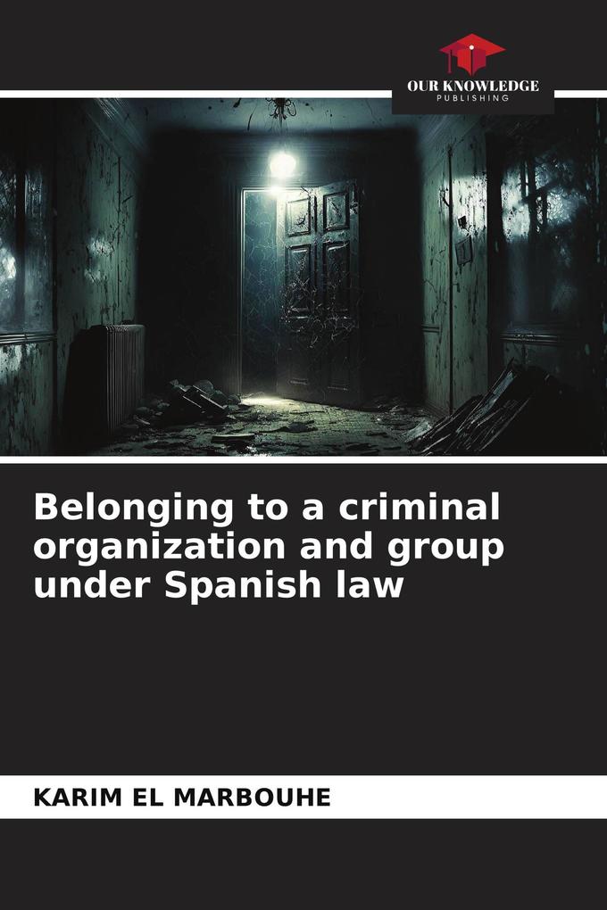 Belonging to a criminal organization and group under Spanish law