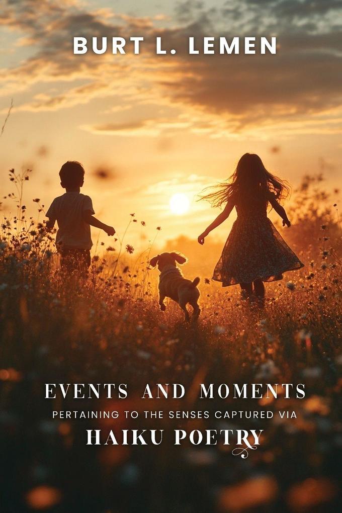 Events and Moments Pertaining to the Senses Captured via Haiku Poetry