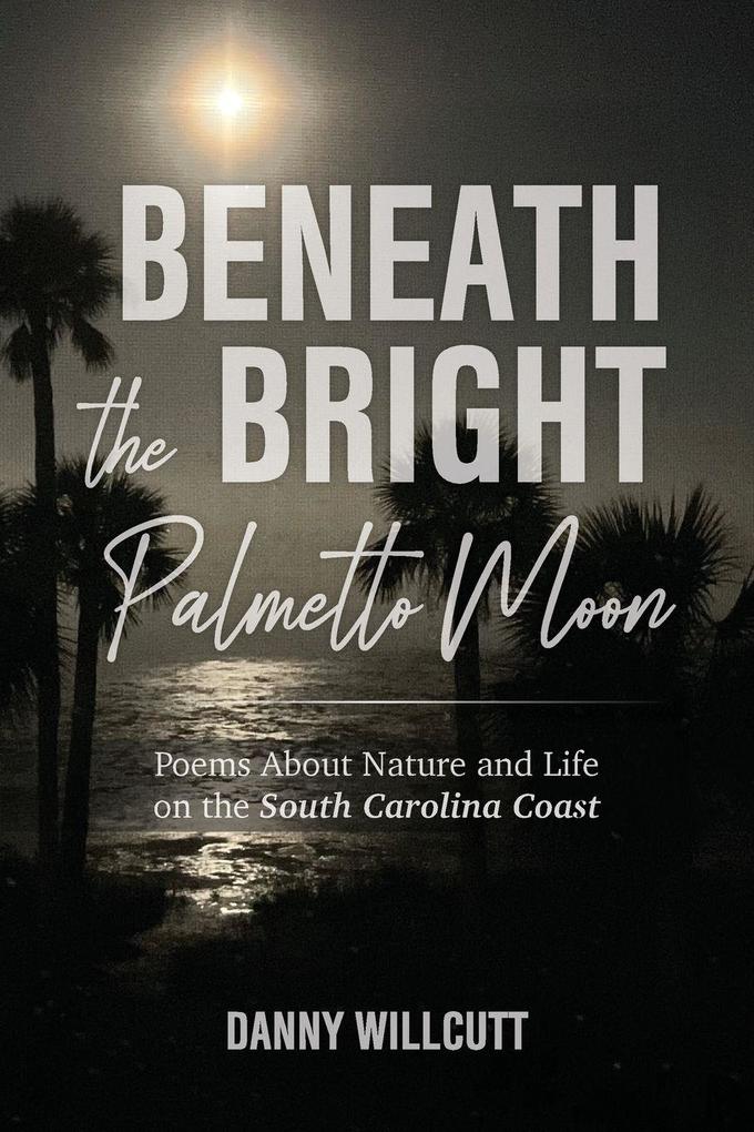 Beneath the Bright Palmetto Moon