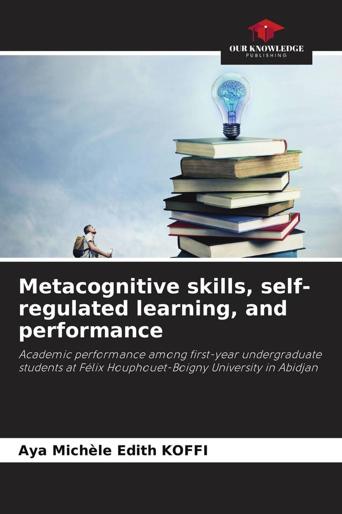 Metacognitive skills self-regulated learning and performance