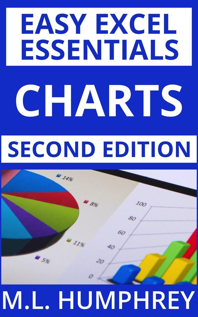 Charts: Second Edition (Easy Excel Essentials Second Editions #3)