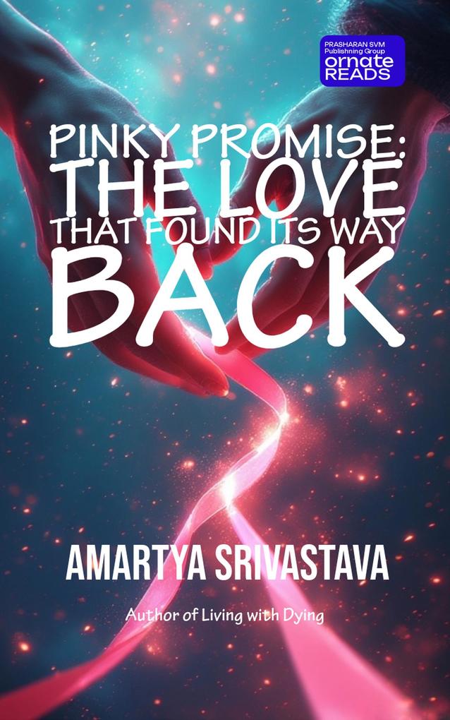 Pinky Promise: The Love That Found Its Way Back (Ornate Reads by PRASHARAN SVM)