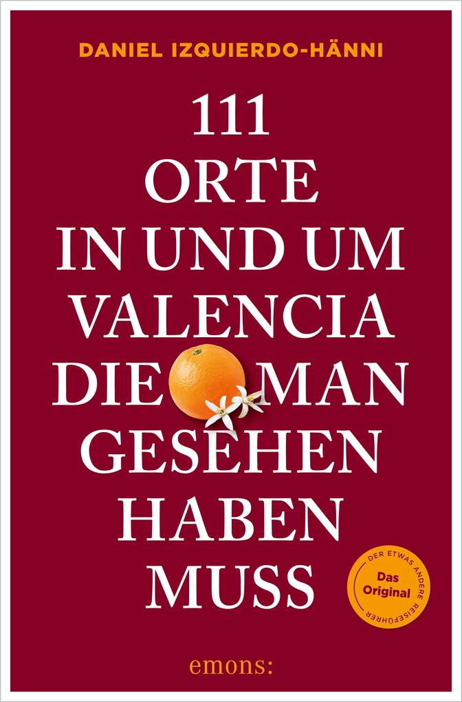 111 Orte in und um Valencia die man gesehen haben muss