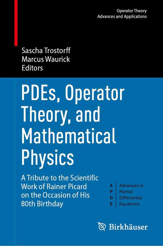 PDEs Operator Theory and Mathematical Physics