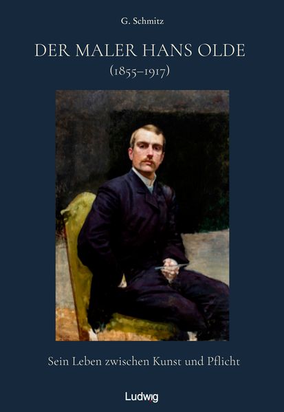 Der Maler Hans Olde 1855-1917