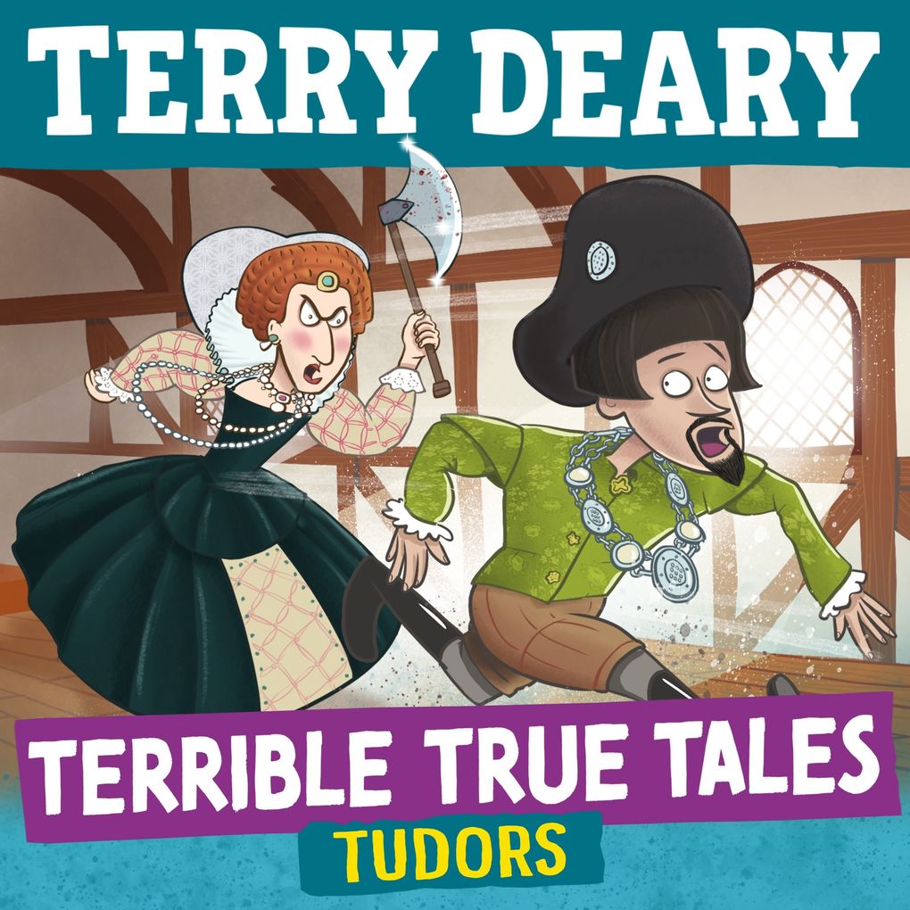 Terrible True Tales: Tudors