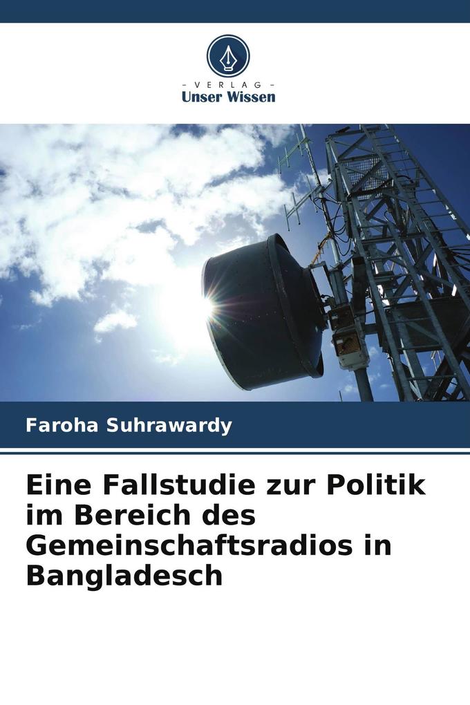 Eine Fallstudie zur Politik im Bereich des Gemeinschaftsradios in Bangladesch
